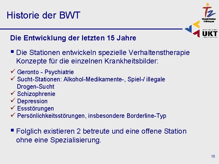 Historie der BWT Die Entwicklung der letzten 15 Jahre § Die Stationen entwickeln spezielle