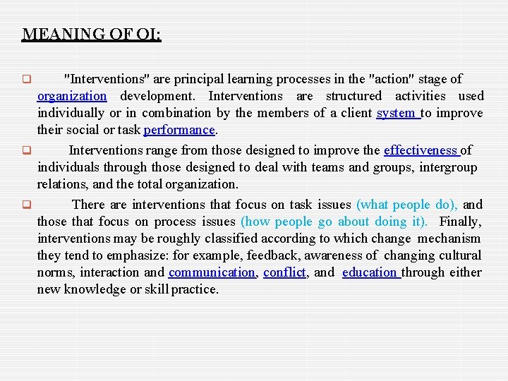 MEANING OF OI: "Interventions" are principal learning processes in the "action" stage of organization