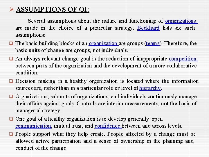  ASSUMPTIONS OF OI: Several assumptions about the nature and functioning of organizations are