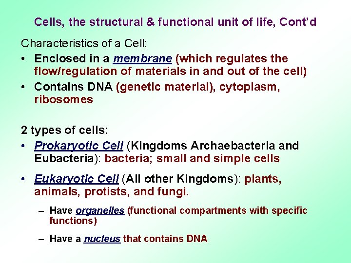 Cells, the structural & functional unit of life, Cont’d Characteristics of a Cell: •