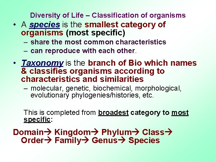 Diversity of Life – Classification of organisms • A species is the smallest category