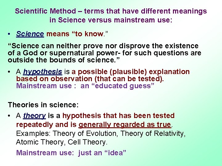 Scientific Method – terms that have different meanings in Science versus mainstream use: •