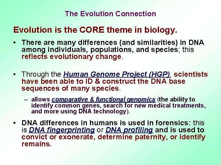 The Evolution Connection Evolution is the CORE theme in biology. • There are many