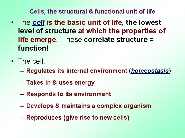 Cells, the structural & functional unit of life • The cell is the basic