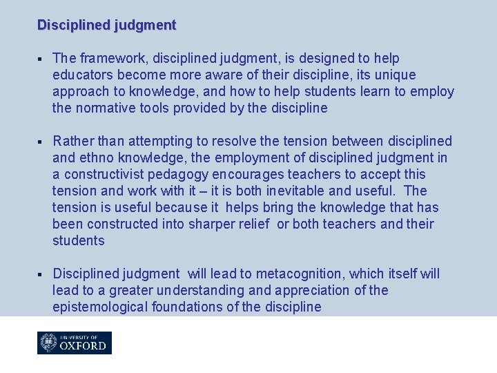 Disciplined judgment § The framework, disciplined judgment, is designed to help educators become more