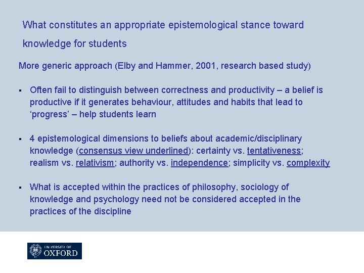 What constitutes an appropriate epistemological stance toward knowledge for students More generic approach (Elby