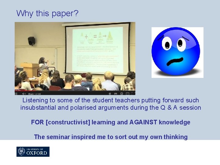 Why this paper? Listening to some of the student teachers putting forward such insubstantial