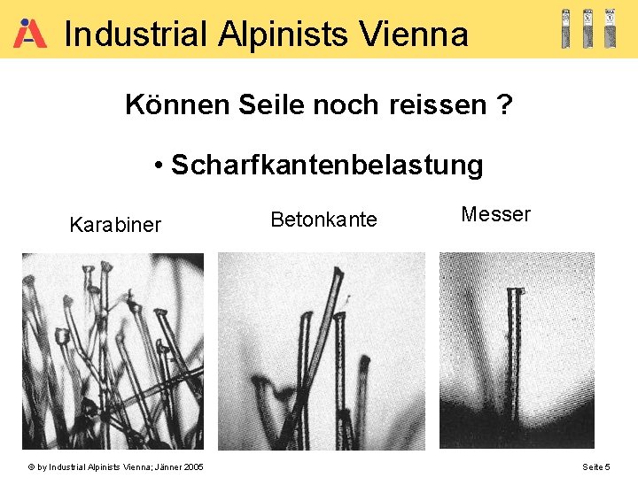 Industrial Alpinists Vienna Können Seile noch reissen ? • Scharfkantenbelastung Karabiner © by Industrial