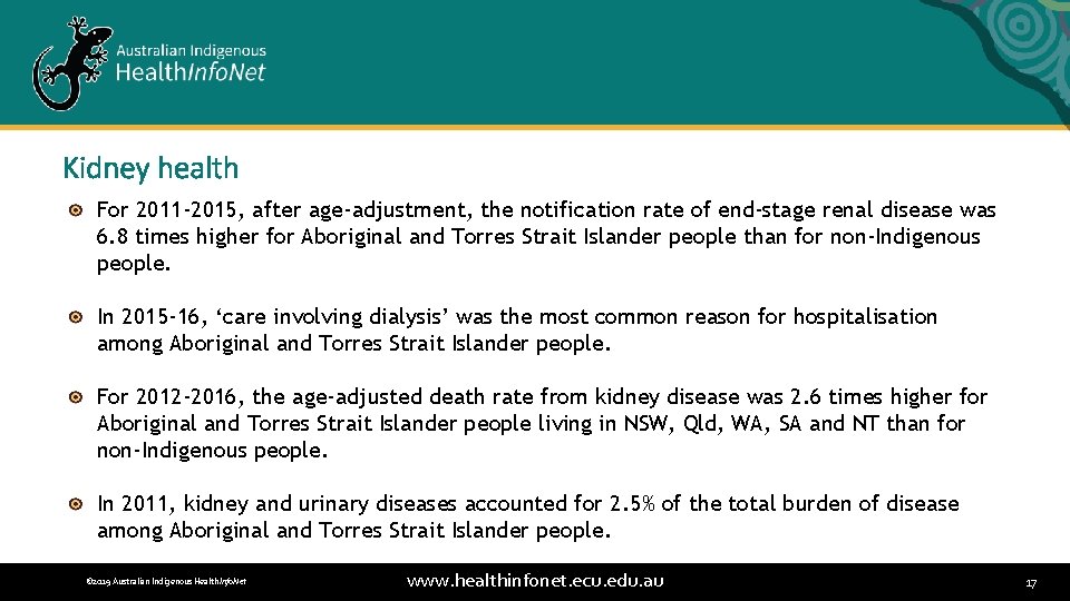 Kidney health For 2011 -2015, after age-adjustment, the notification rate of end-stage renal disease