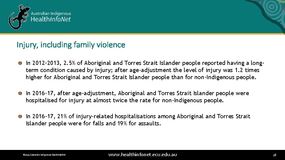 Injury, including family violence In 2012 -2013, 2. 5% of Aboriginal and Torres Strait