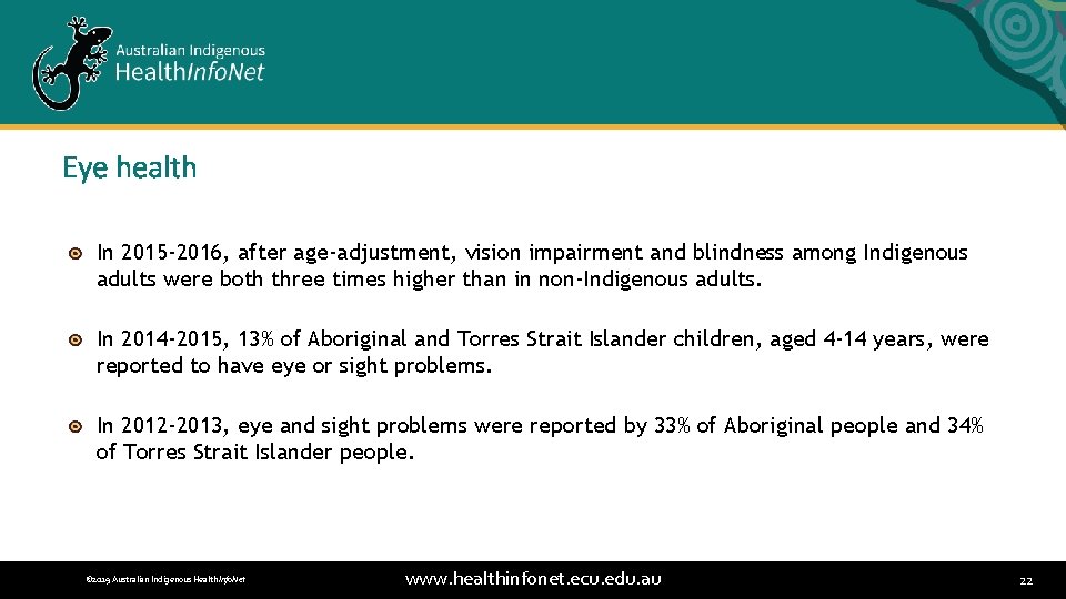 Eye health In 2015 -2016, after age-adjustment, vision impairment and blindness among Indigenous adults