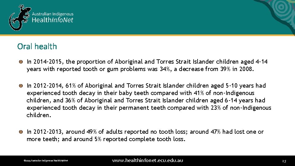 Oral health In 2014 -2015, the proportion of Aboriginal and Torres Strait Islander children