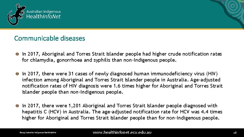 Communicable diseases In 2017, Aboriginal and Torres Strait Islander people had higher crude notification