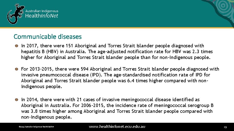 Communicable diseases In 2017, there were 151 Aboriginal and Torres Strait Islander people diagnosed