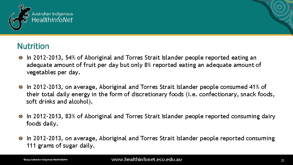 Nutrition In 2012 -2013, 54% of Aboriginal and Torres Strait Islander people reported eating