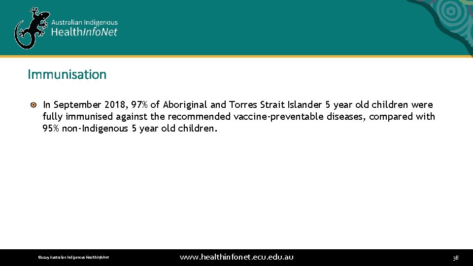 Immunisation In September 2018, 97% of Aboriginal and Torres Strait Islander 5 year old