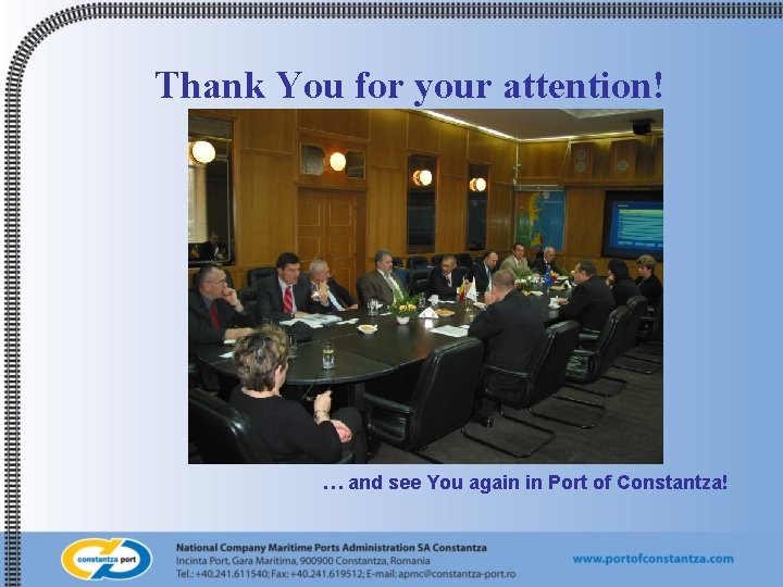 Thank You for your attention! … and see You again in Port of Constantza!