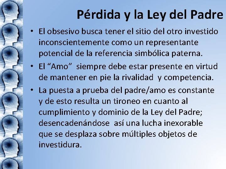 Pérdida y la Ley del Padre • El obsesivo busca tener el sitio del