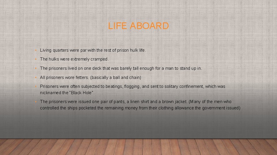 LIFE ABOARD • Living quarters were par with the rest of prison hulk life.