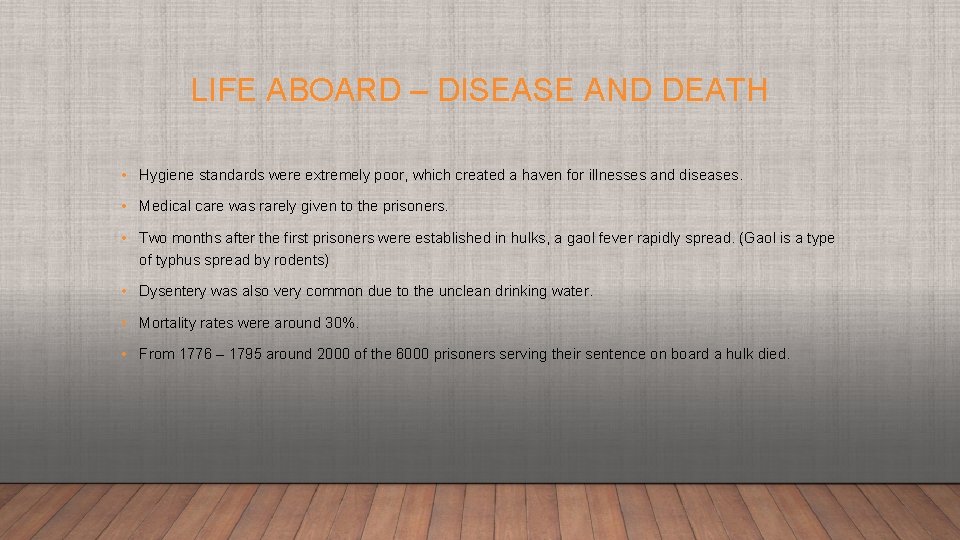 LIFE ABOARD – DISEASE AND DEATH • Hygiene standards were extremely poor, which created