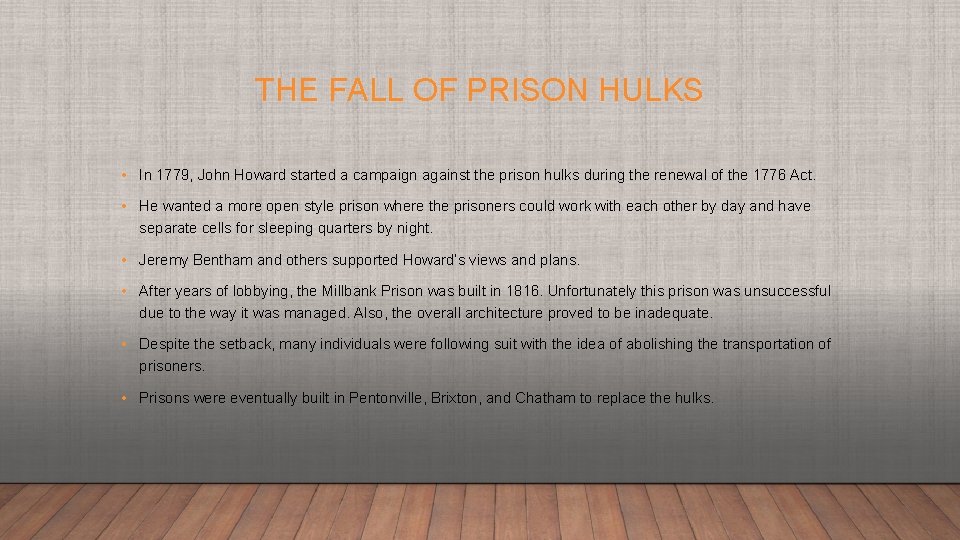 THE FALL OF PRISON HULKS • In 1779, John Howard started a campaign against