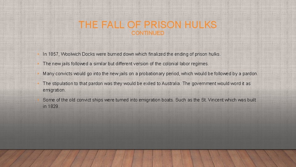 THE FALL OF PRISON HULKS CONTINUED • In 1857, Woolwich Docks were burned down