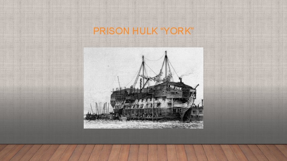 PRISON HULK “YORK” 