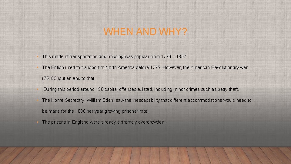 WHEN AND WHY? • This mode of transportation and housing was popular from 1776