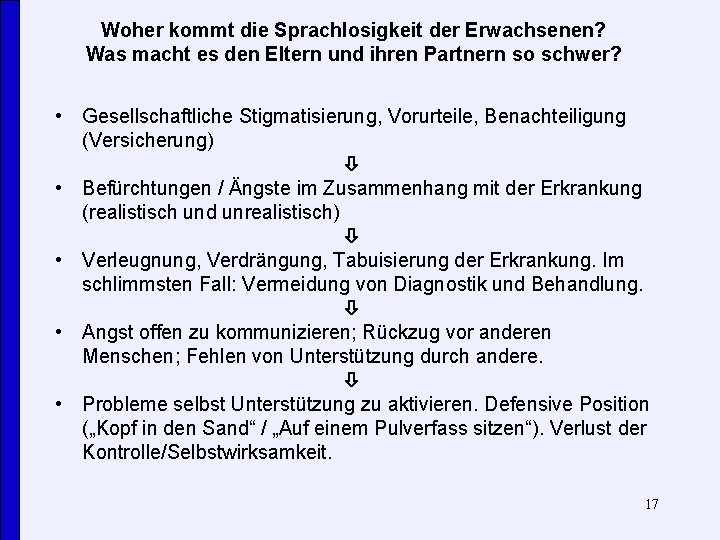 Woher kommt die Sprachlosigkeit der Erwachsenen? Was macht es den Eltern und ihren Partnern