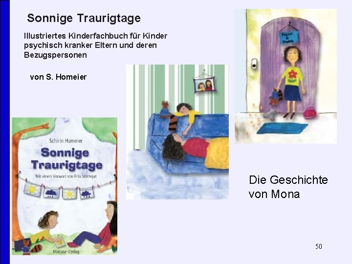 Sonnige Traurigtage Illustriertes Kinderfachbuch für Kinder psychisch kranker Eltern und deren Bezugspersonen von S.