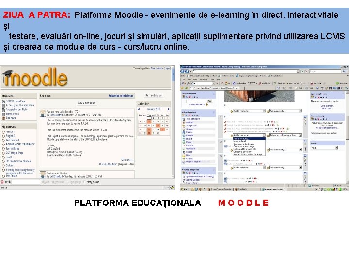 ZIUA A PATRA: Platforma Moodle - evenimente de e-learning în direct, interactivitate şi testare,