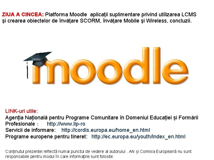 ZIUA A CINCEA: Platforma Moodle aplicaţii suplimentare privind utilizarea LCMS şi crearea obiectelor de