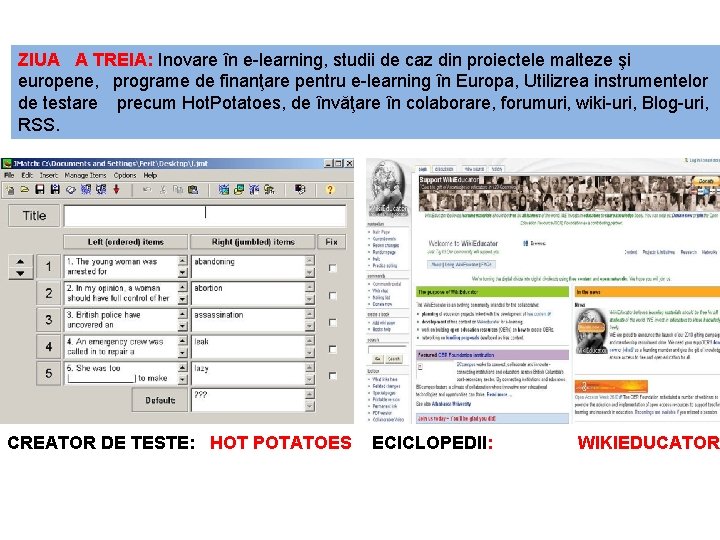 ZIUA A TREIA: Inovare în e-learning, studii de caz din proiectele malteze şi europene,