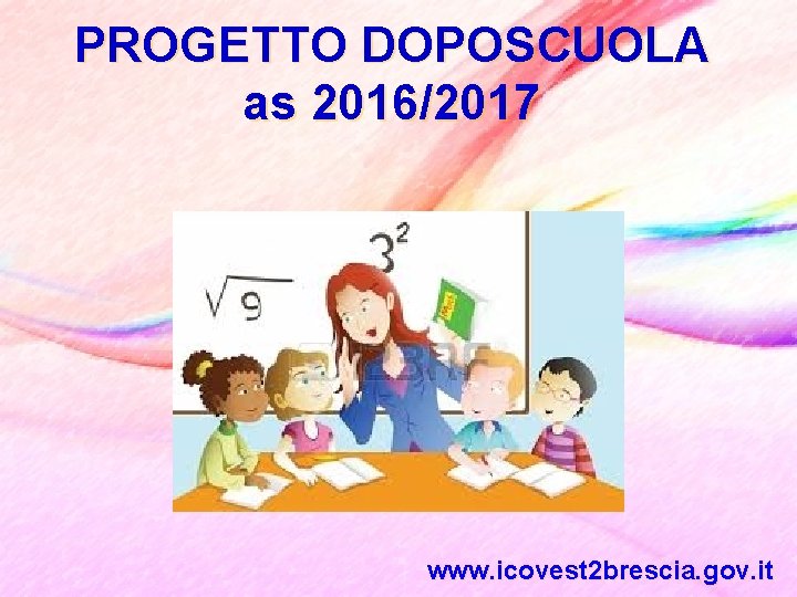 PROGETTO DOPOSCUOLA as 2016/2017 www. icovest 2 brescia. gov. it 