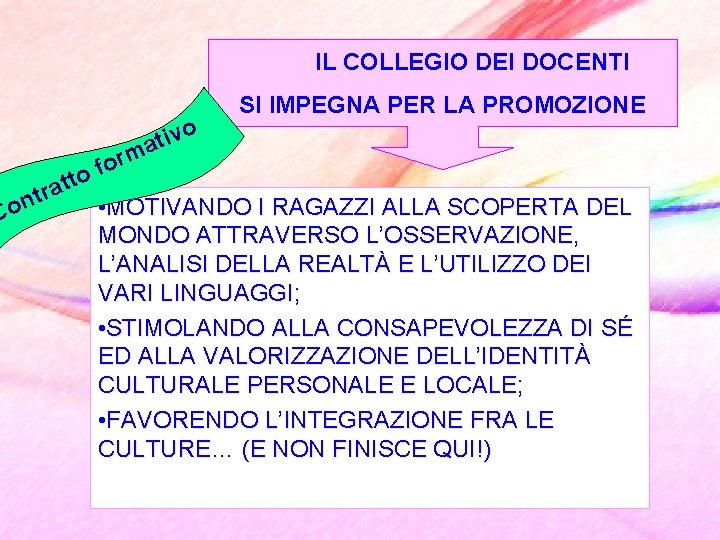  IL COLLEGIO DEI DOCENTI o v i t a SI IMPEGNA PER LA