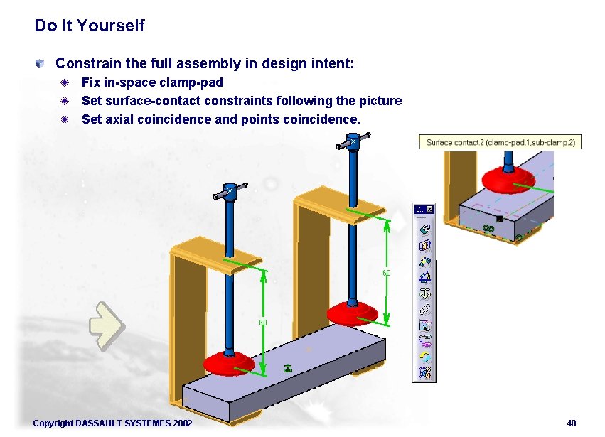 Do It Yourself Constrain the full assembly in design intent: Fix in-space clamp-pad Set Do It Yourself Constrain the full assembly in design intent: Fix in-space clamp-pad Set