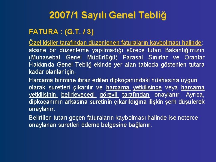 2007/1 Sayılı Genel Tebliğ FATURA : (G. T. / 3) Özel kişiler tarafından düzenlenen