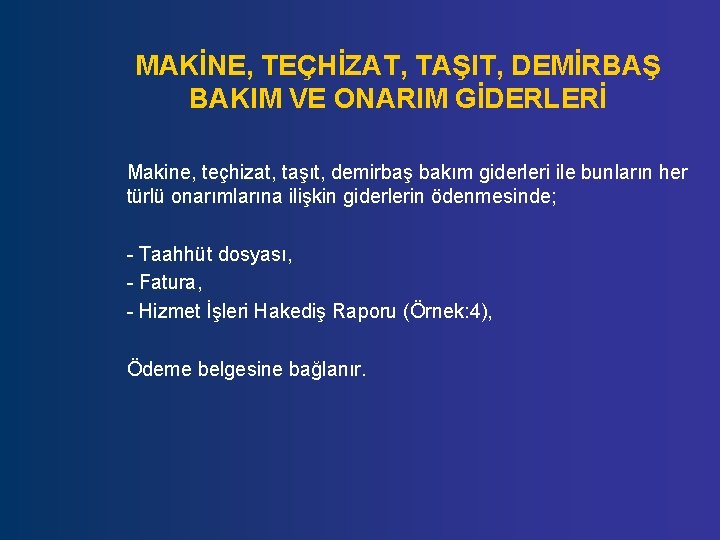 MAKİNE, TEÇHİZAT, TAŞIT, DEMİRBAŞ BAKIM VE ONARIM GİDERLERİ Makine, teçhizat, taşıt, demirbaş bakım giderleri