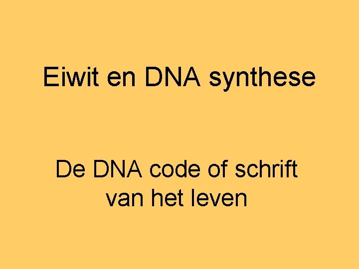 Eiwit en DNA synthese De DNA code of schrift van het leven 