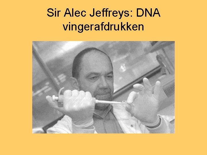 Sir Alec Jeffreys: DNA vingerafdrukken 