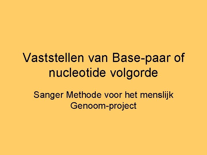 Vaststellen van Base-paar of nucleotide volgorde Sanger Methode voor het menslijk Genoom-project 