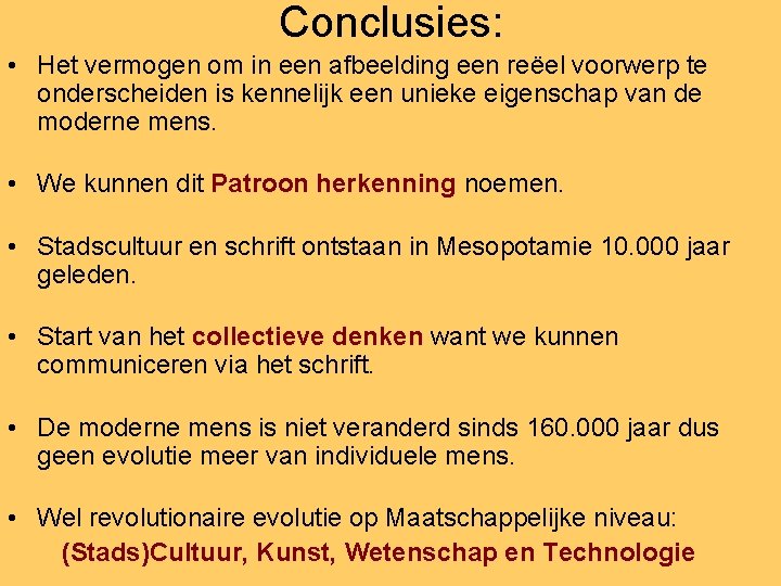 Conclusies: • Het vermogen om in een afbeelding een reëel voorwerp te onderscheiden is