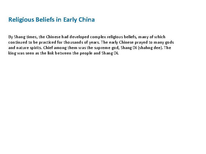 Religious Beliefs in Early China By Shang times, the Chinese had developed complex religious