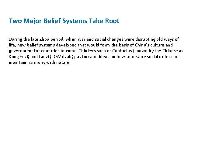 Two Major Belief Systems Take Root During the late Zhou period, when war and