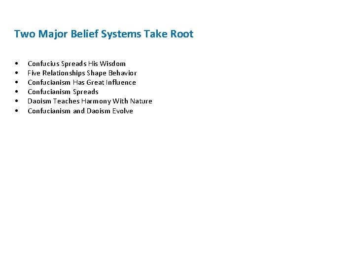 Two Major Belief Systems Take Root • • • Confucius Spreads His Wisdom Five