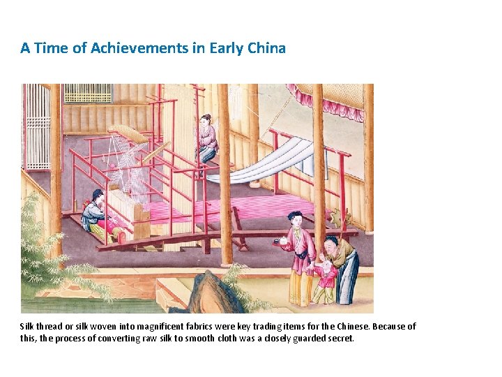 A Time of Achievements in Early China Silk thread or silk woven into magnificent