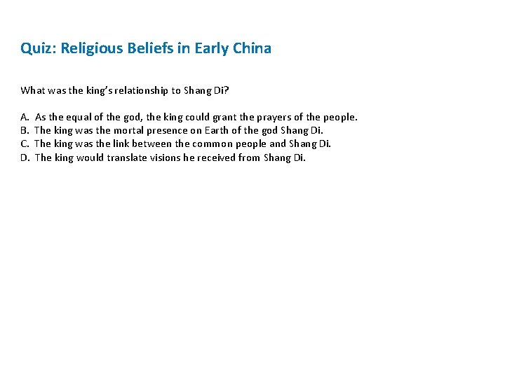 Quiz: Religious Beliefs in Early China What was the king’s relationship to Shang Di?