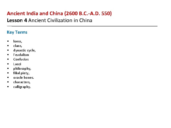 Ancient India and China (2600 B. C. -A. D. 550) Lesson 4 Ancient Civilization