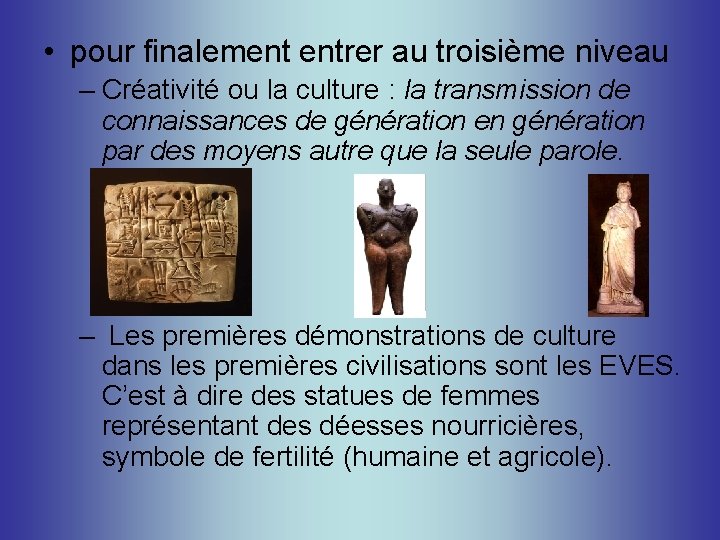  • pour finalement entrer au troisième niveau – Créativité ou la culture :