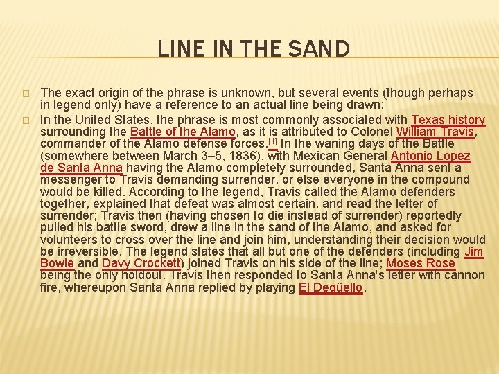 LINE IN THE SAND � � The exact origin of the phrase is unknown,